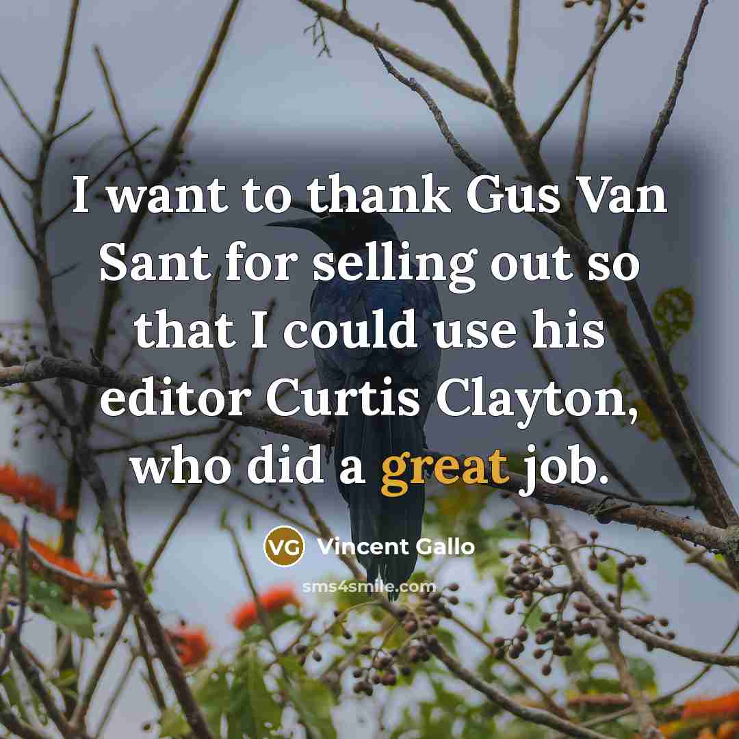 “I want to thank Gus Van Sant for selling out…” quote by Vincent Gallo