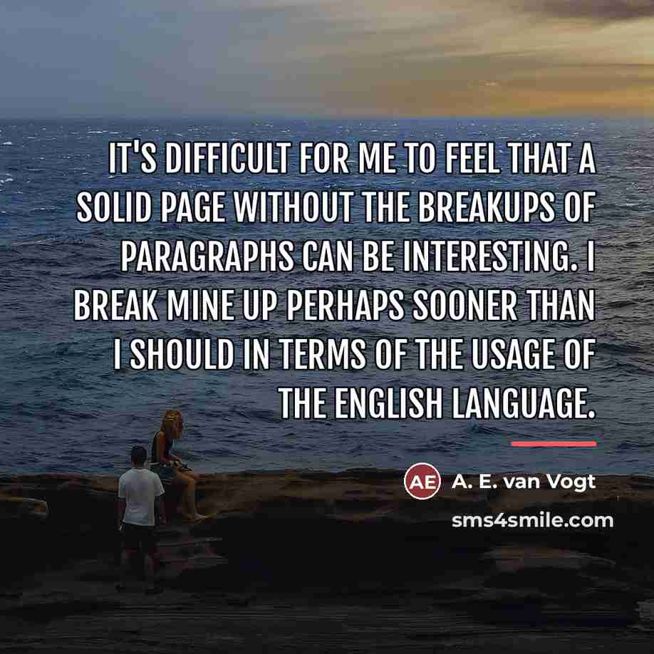 “It's difficult for me to feel that a solid page…” quote by A. E. van Vogt