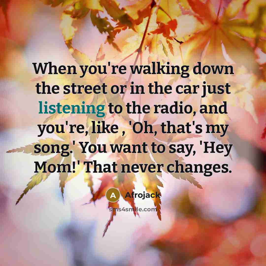 “When you're walking down the street or in the car…” quote by Afrojack