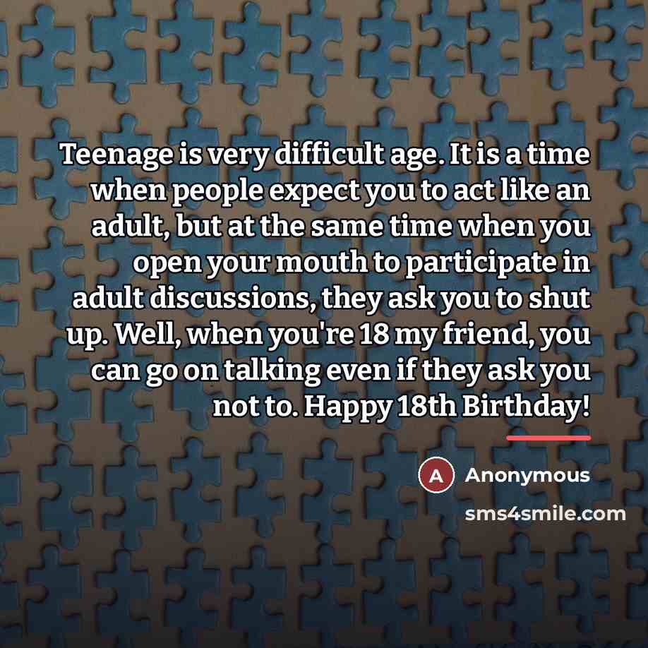 “Teenage is very difficult age. It is a time when…” quote by Anonymous