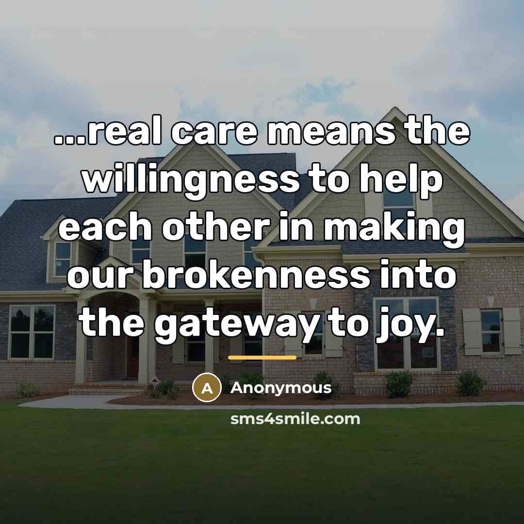 “...real care means the willingness to help each other in…” quote by Anonymous