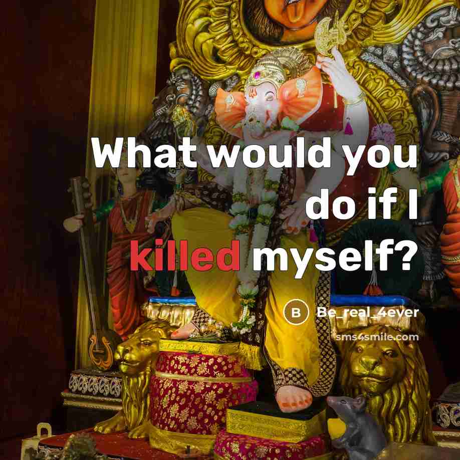 “What would you do if I killed myself?…” quote by Be_real_4ever