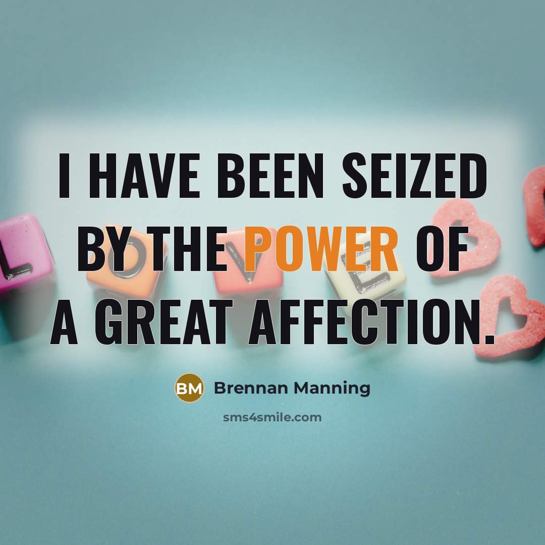 “I have been seized by the power of a great…” quote by Brennan Manning