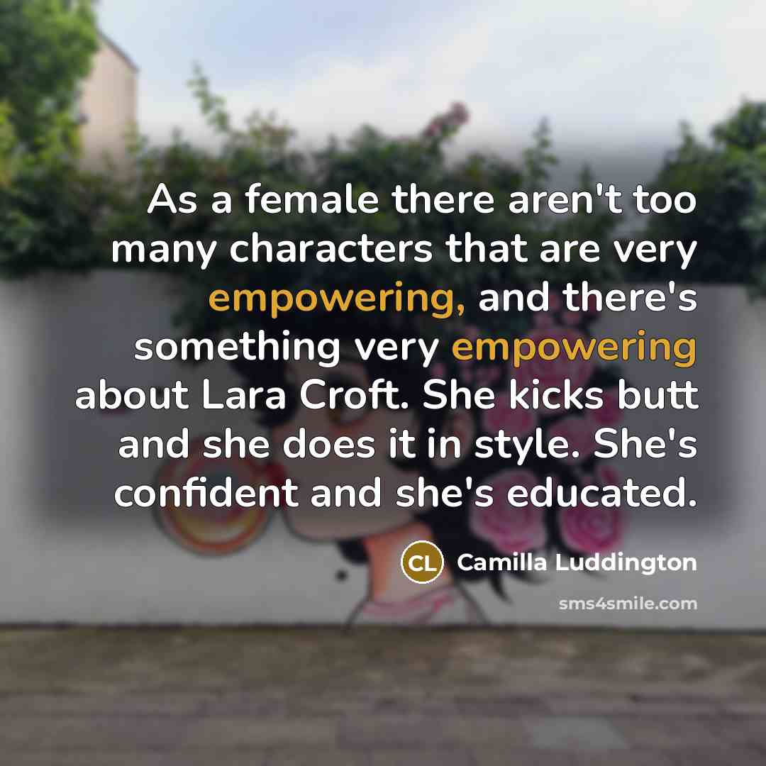 “As a female there aren't too many characters that are…” quote by Camilla Luddington