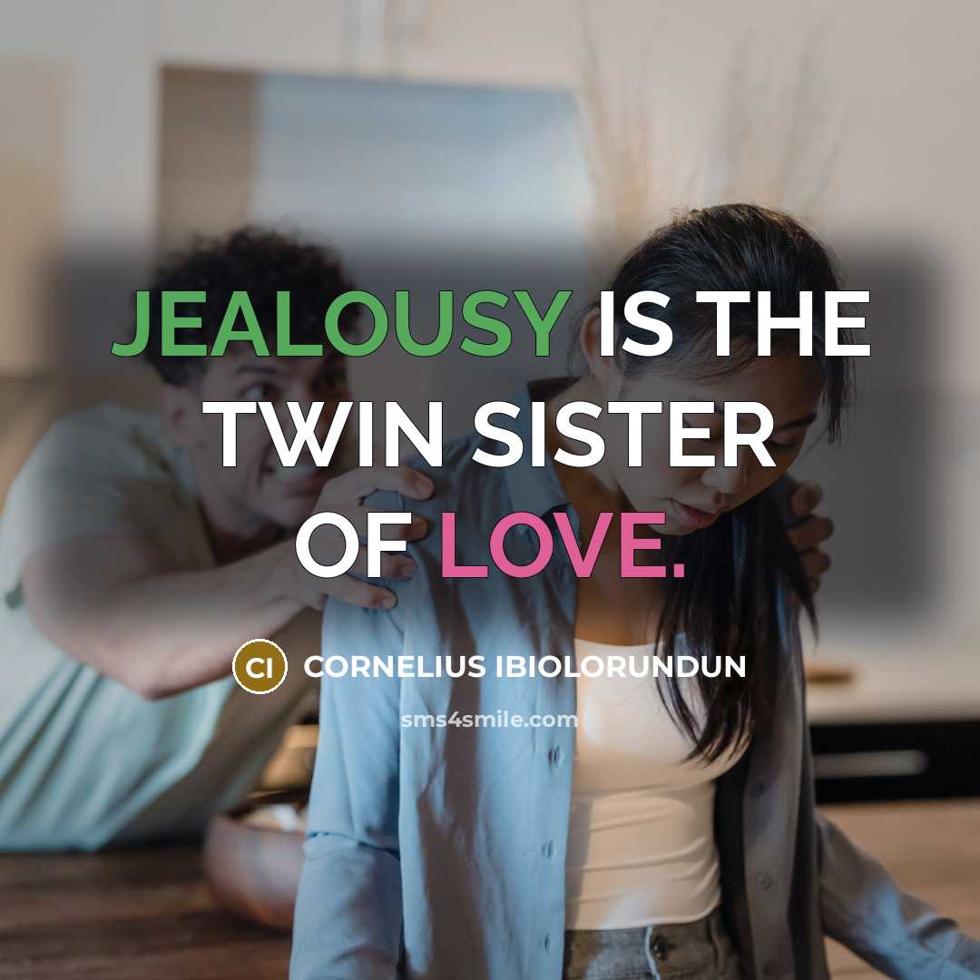 “JEALOUSY IS THE TWIN SISTER OF LOVE.…” quote by CORNELIUS IBIOLORUNDUN