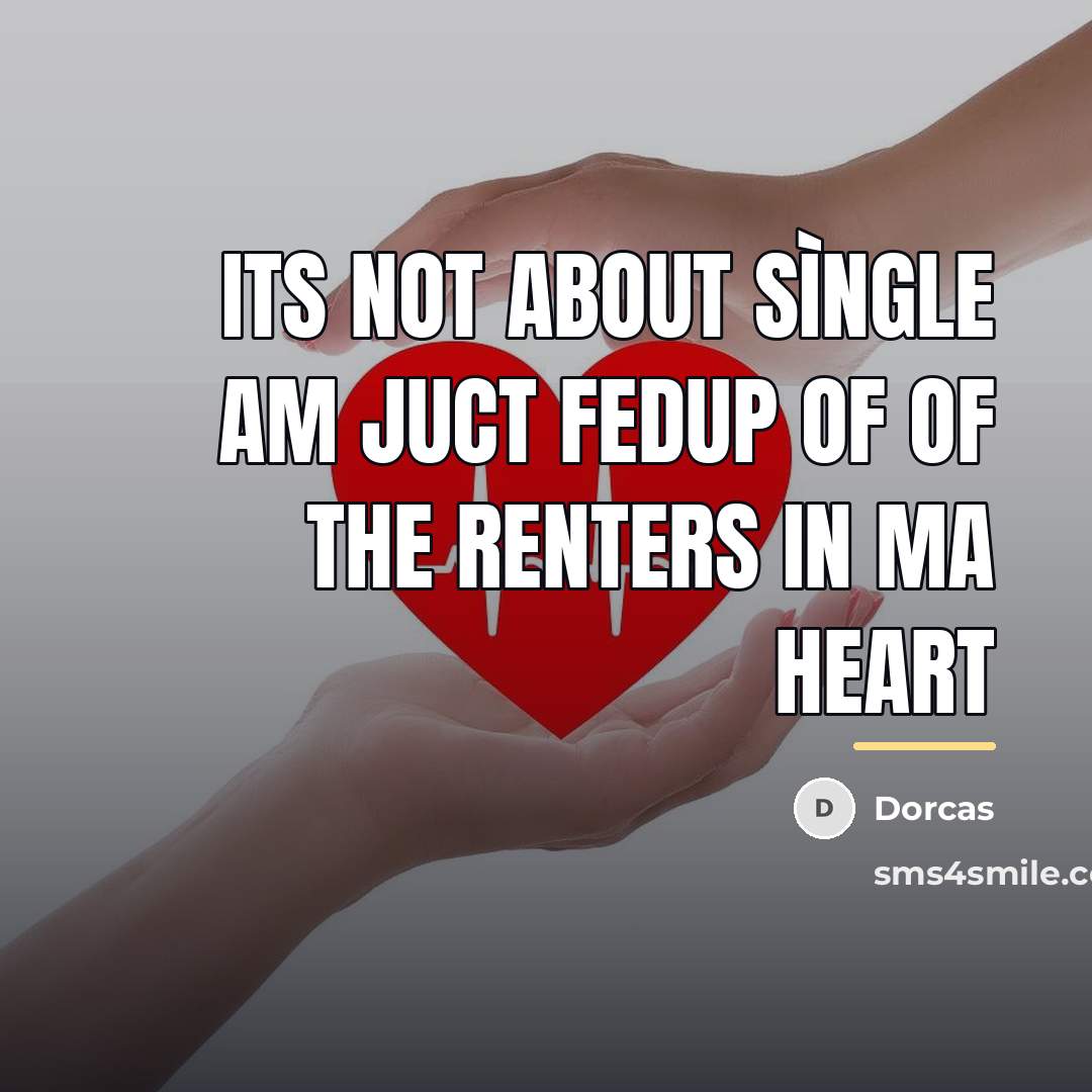 “Its not about sìngle am juct fedup of of the…” quote by Dorcas