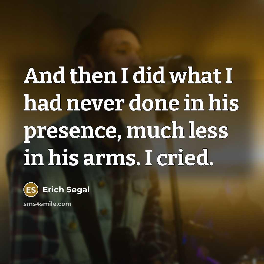 “And then I did what I had never done in…” quote by Erich Segal