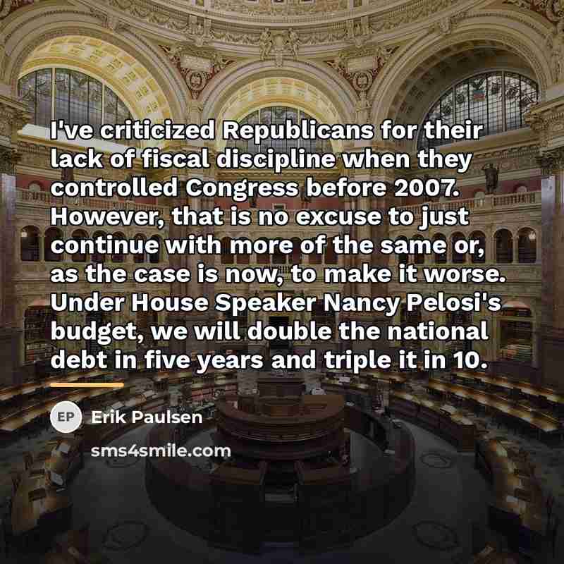 “I've criticized Republicans for their lack of fiscal discipline when…” quote by Erik Paulsen