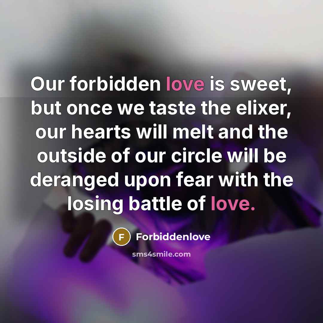 “Our forbidden love is sweet, but once we taste the…” quote by Forbiddenlove