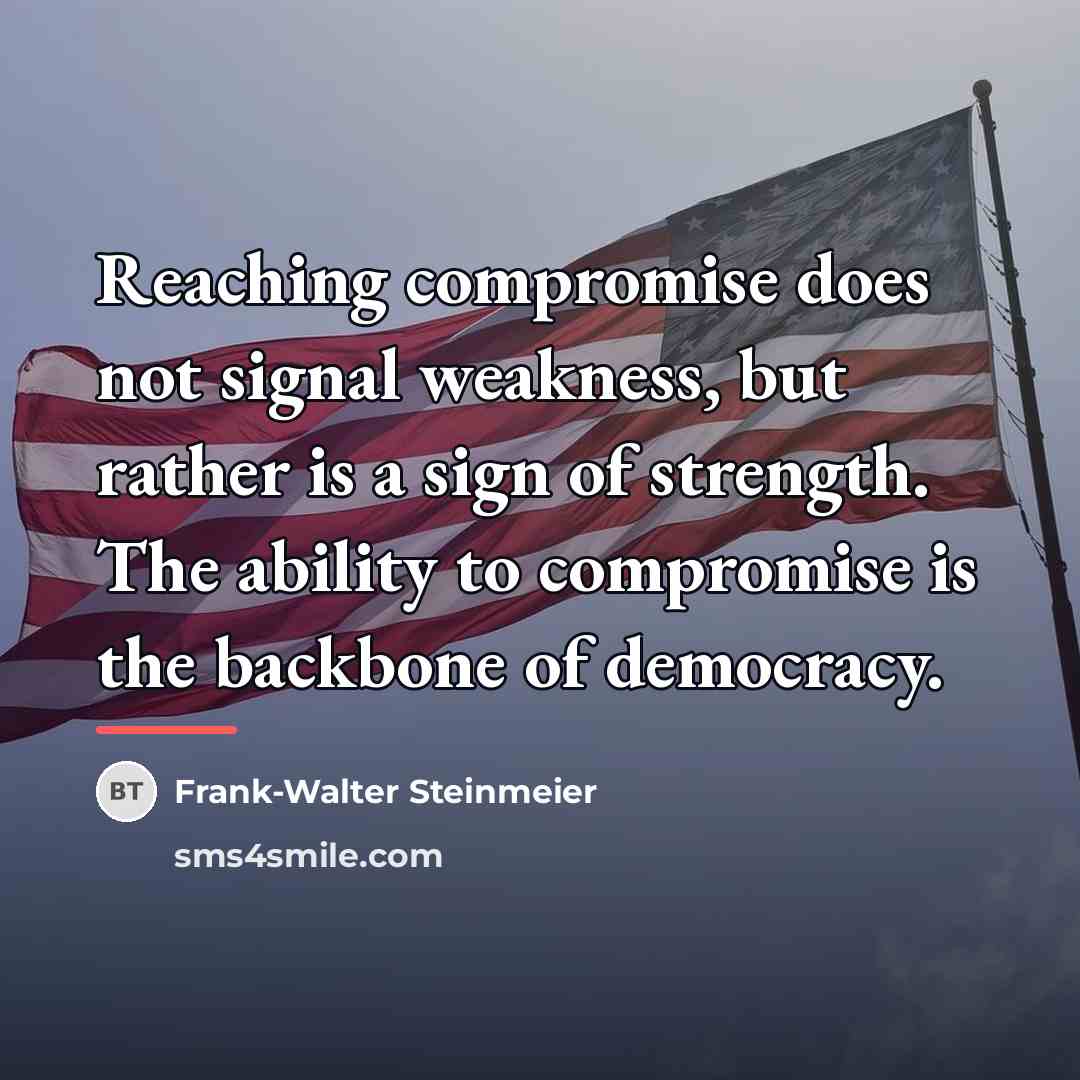 “Reaching compromise does not signal weakness, but rather is a…” quote by Frank-Walter Steinmeier
