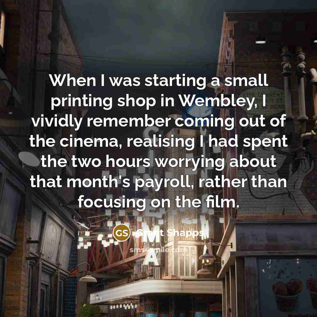 “When I was starting a small printing shop in Wembley,…” quote by Grant Shapps