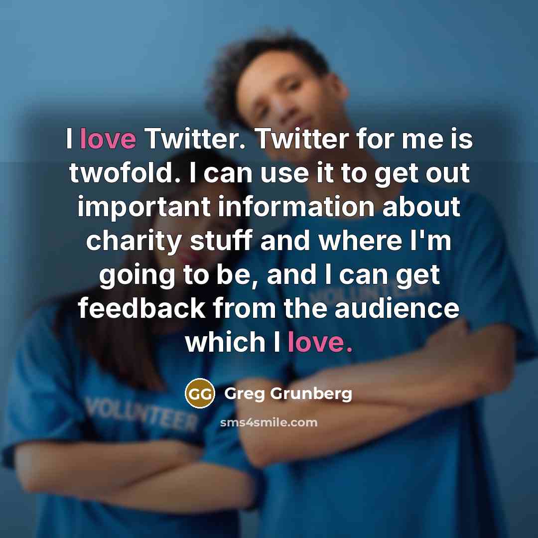 “I love Twitter. Twitter for me is twofold. I can…” quote by Greg Grunberg