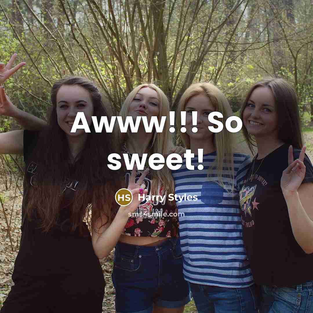 “Awww!!! So sweet!” quote by Harry Styles