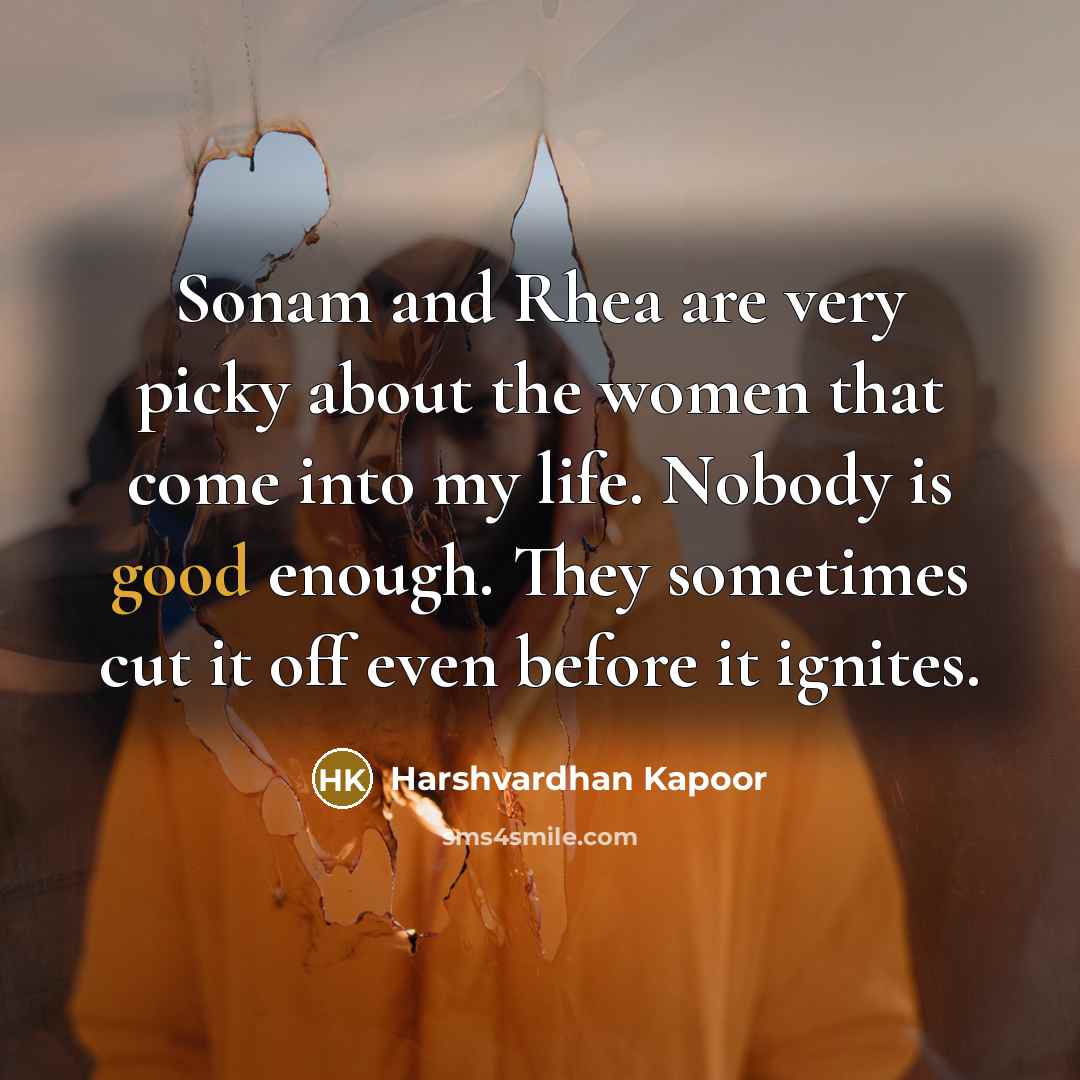 “Sonam and Rhea are very picky about the women that…” quote by Harshvardhan Kapoor