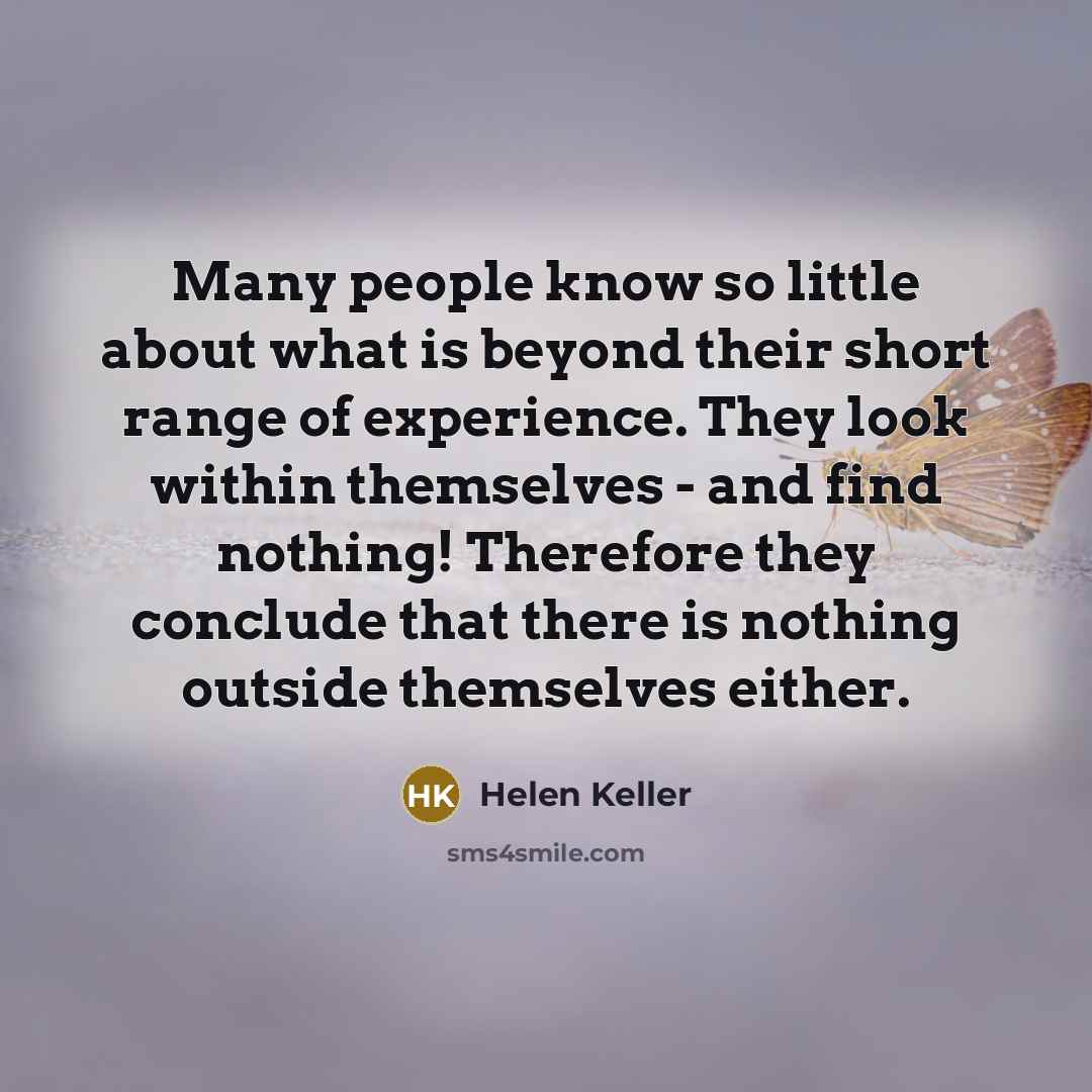 “Many people know so little about what is beyond their…” quote by Helen Keller