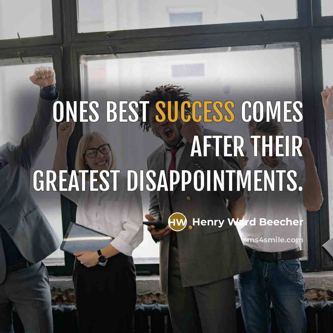 “Ones best success comes after their greatest disappointments.…” quote by Henry Ward Beecher