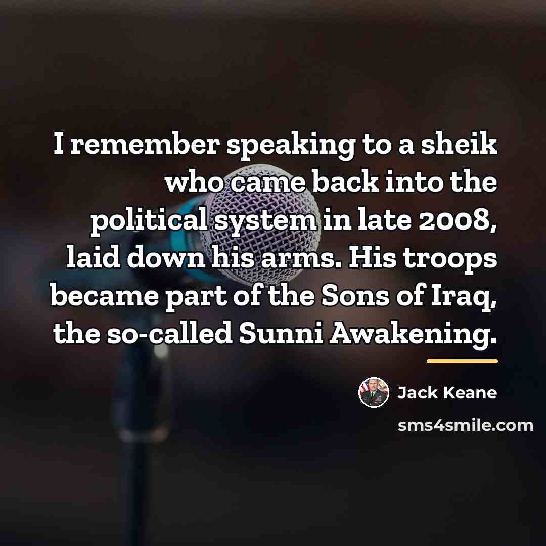 “I remember speaking to a sheik who came back into…” quote by Jack Keane