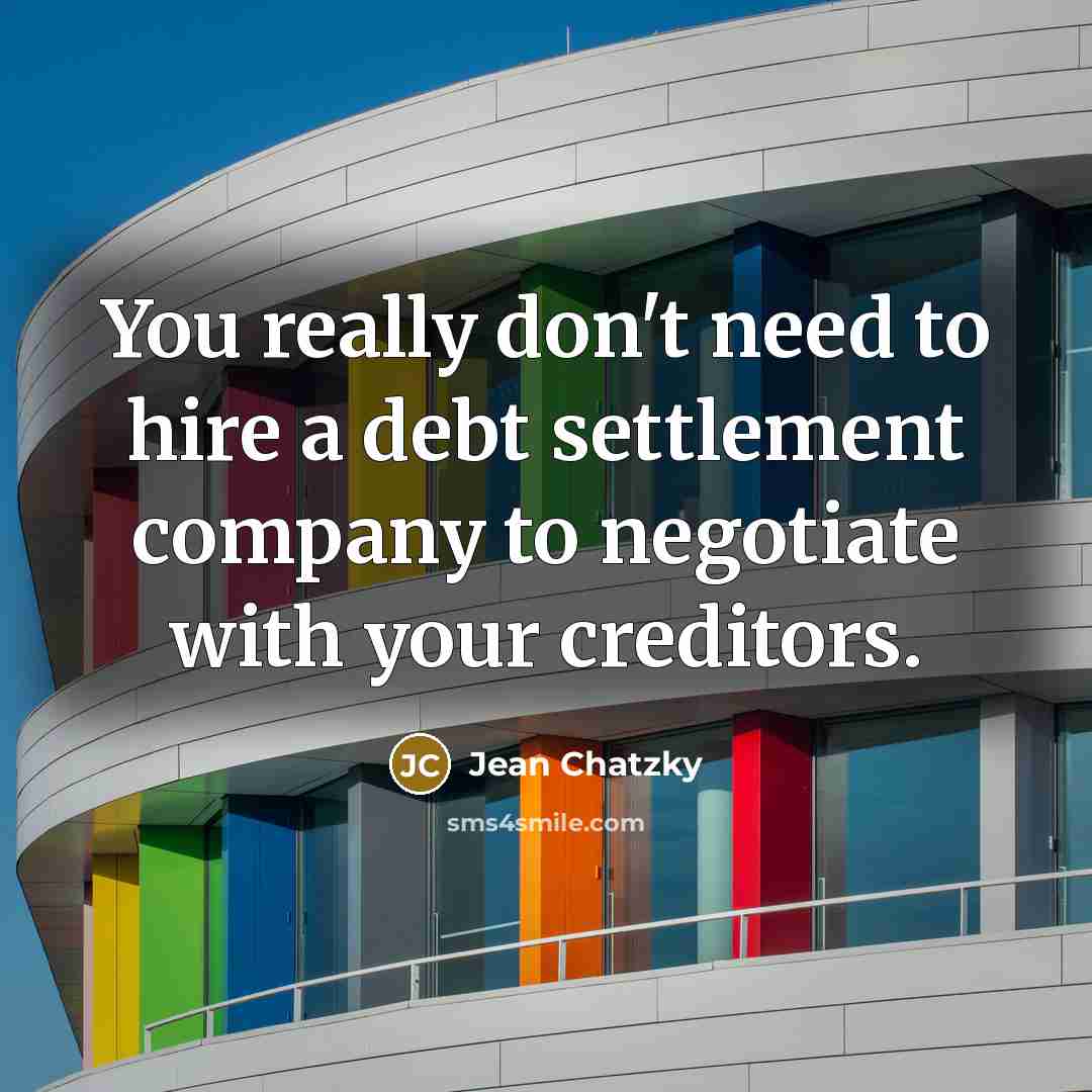 “You really don't need to hire a debt settlement company…” quote by Jean Chatzky