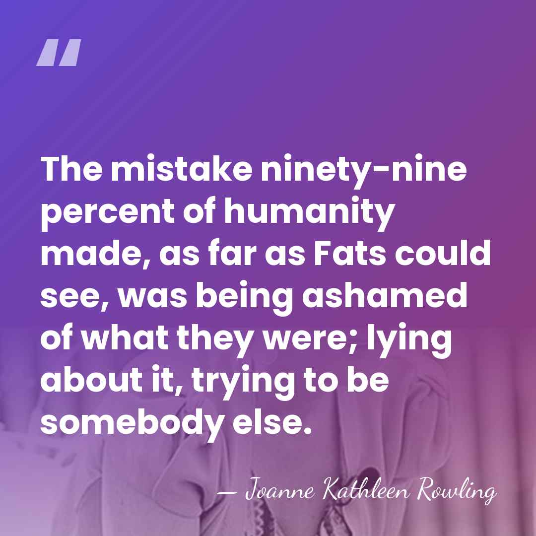 The mistake ninety-nine percent of humanity made, as far as Fats could&hellip; - Joanne Kathleen Rowling