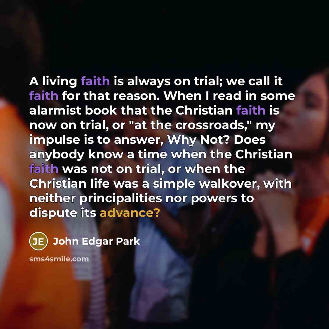 “A living faith is always on trial; we call it…” quote by John Edgar Park