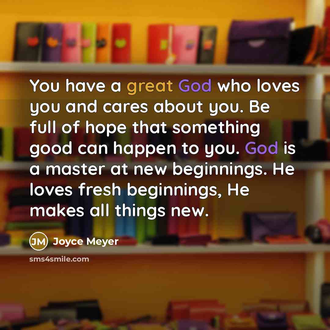 “You have a great God who loves you and cares…” quote by Joyce Meyer