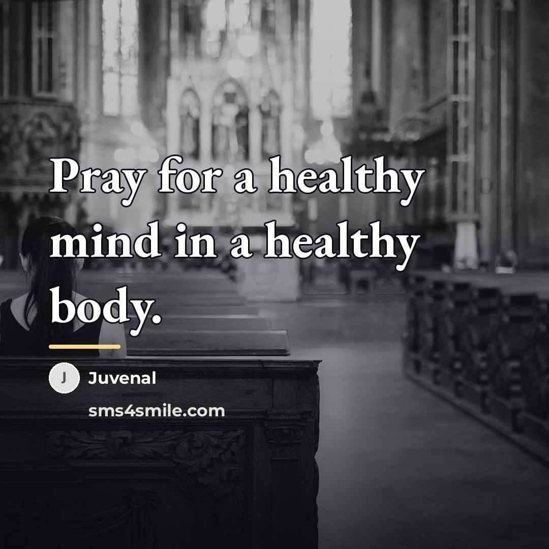 “Pray for a healthy mind in a healthy body.…” quote by Juvenal