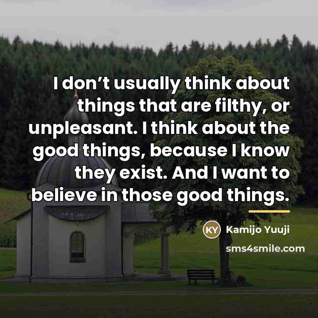 “I don’t usually think about things that are filthy, or…” quote by Kamijo Yuuji