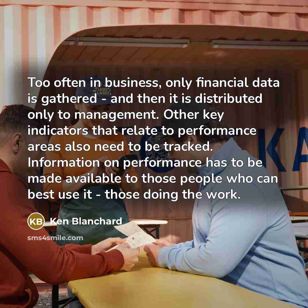 “Too often in business, only financial data is gathered -…” quote by Ken Blanchard