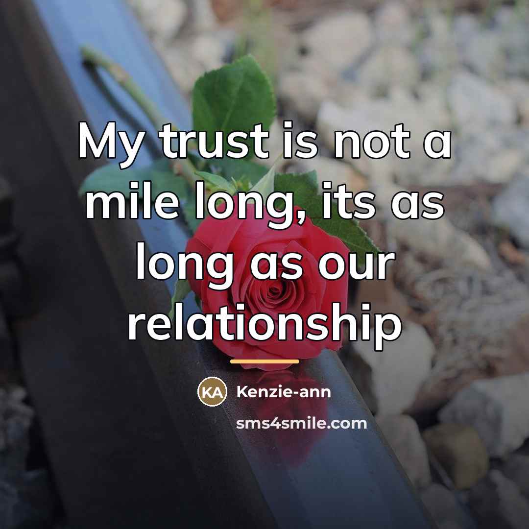 “My trust is not a mile long, its as long…” quote by Kenzie-ann