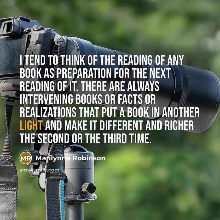 “I tend to think of the reading of any book…” quote by Marilynne Robinson