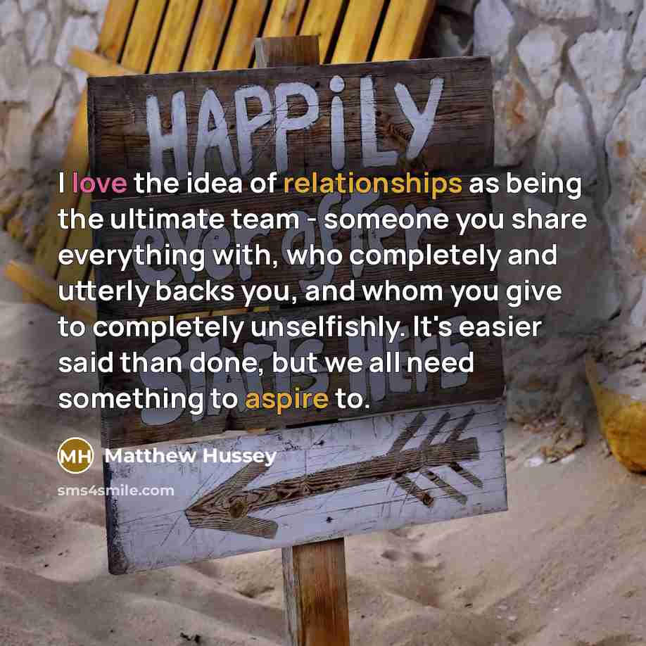 “I love the idea of relationships as being the ultimate…” quote by Matthew Hussey