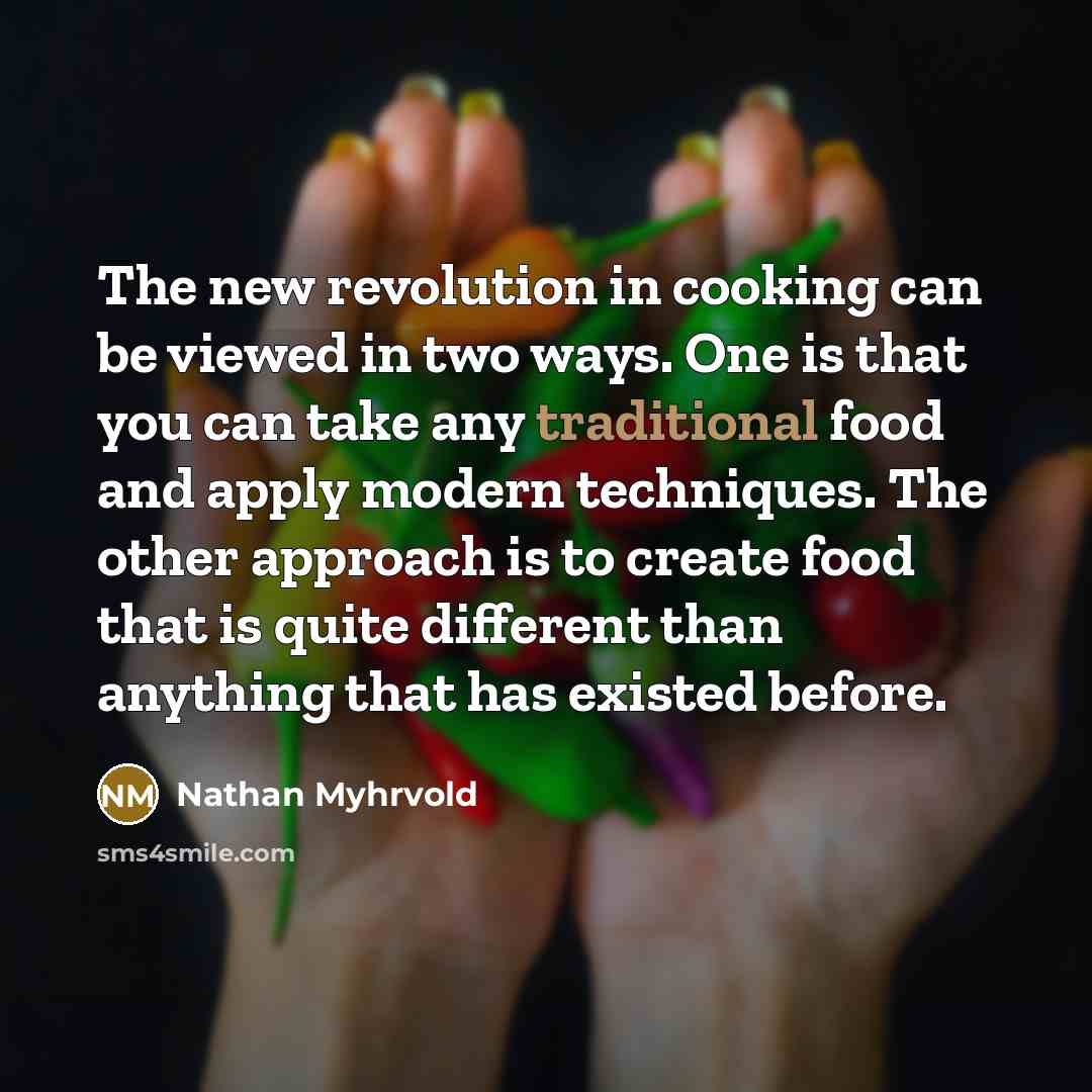 “The new revolution in cooking can be viewed in two…” quote by Nathan Myhrvold