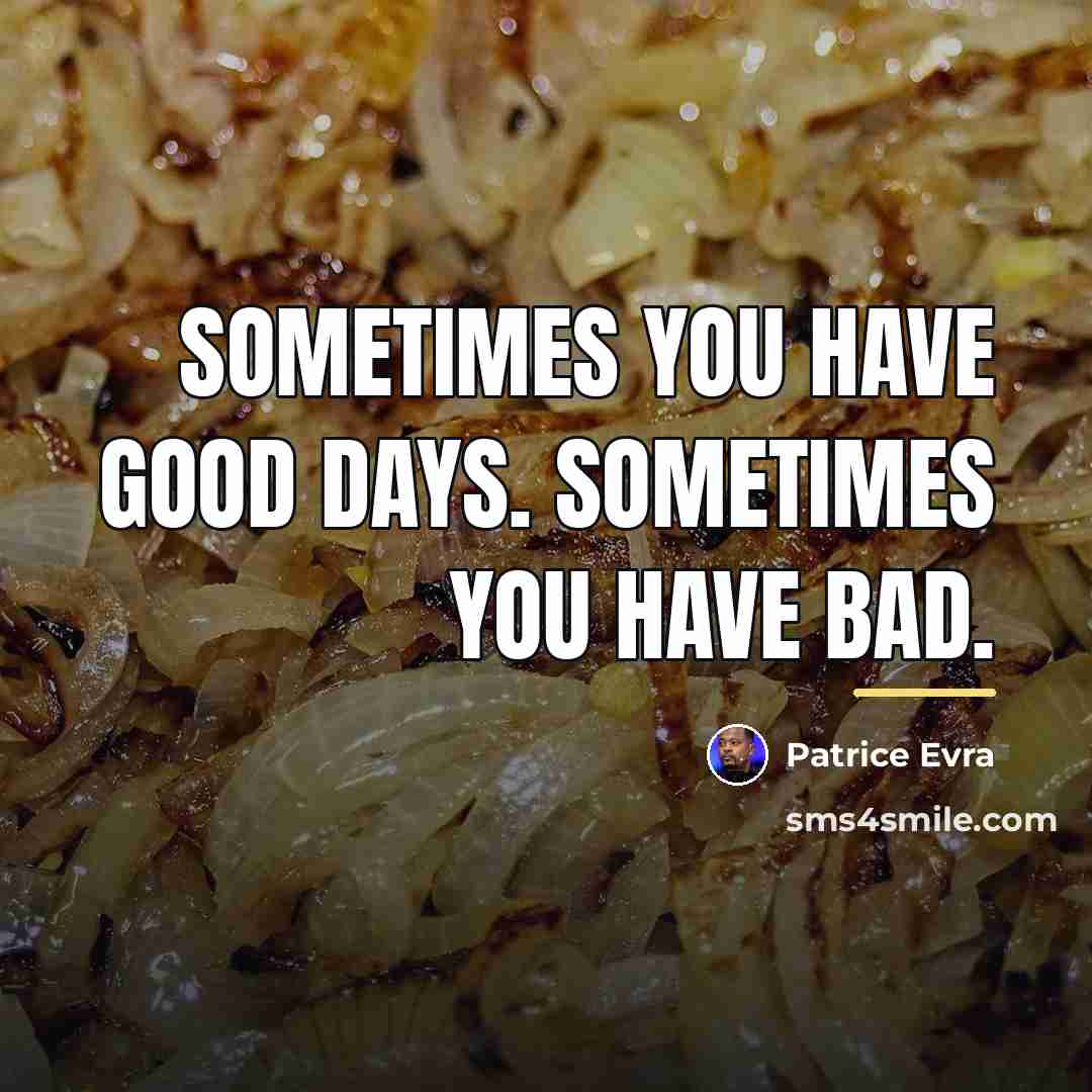 “Sometimes you have good days. Sometimes you have bad.…” quote by Patrice Evra