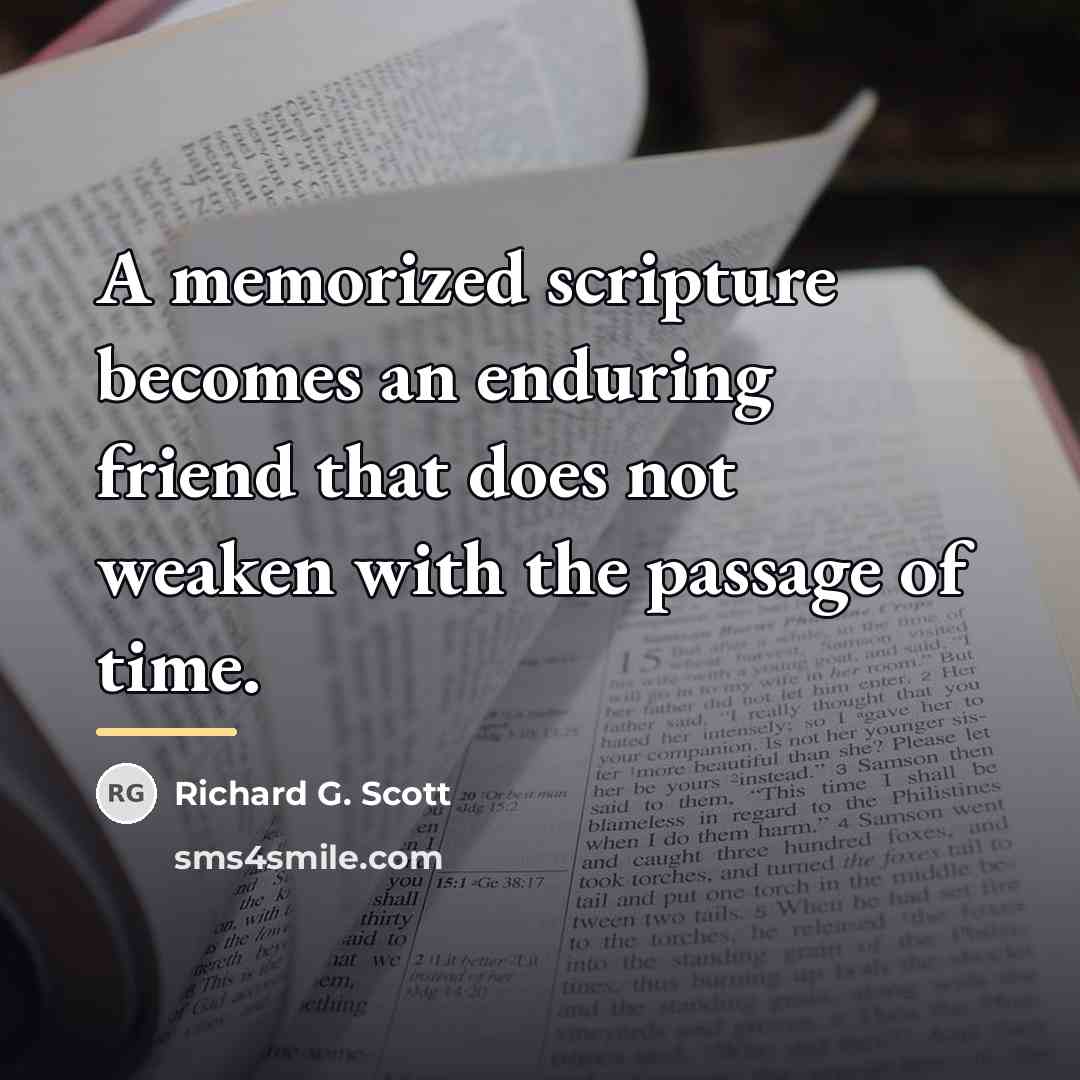 “A memorized scripture becomes an enduring friend that does not…” quote by Richard G. Scott