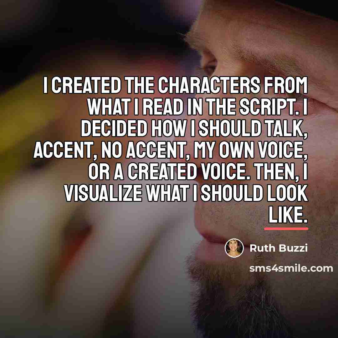 “I created the characters from what I read in the…” quote by Ruth Buzzi
