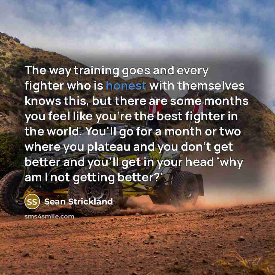 “The way training goes and every fighter who is honest…” quote by Sean Strickland