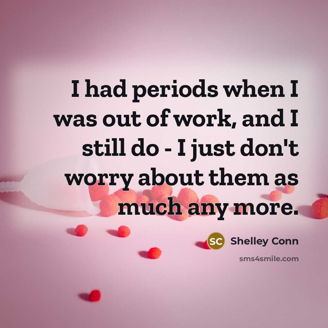 “I had periods when I was out of work, and…” quote by Shelley Conn