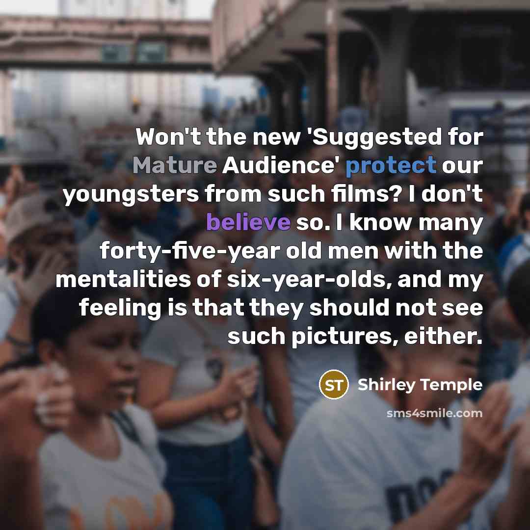 “Won't the new 'Suggested for Mature Audience' protect our youngsters…” quote by Shirley Temple