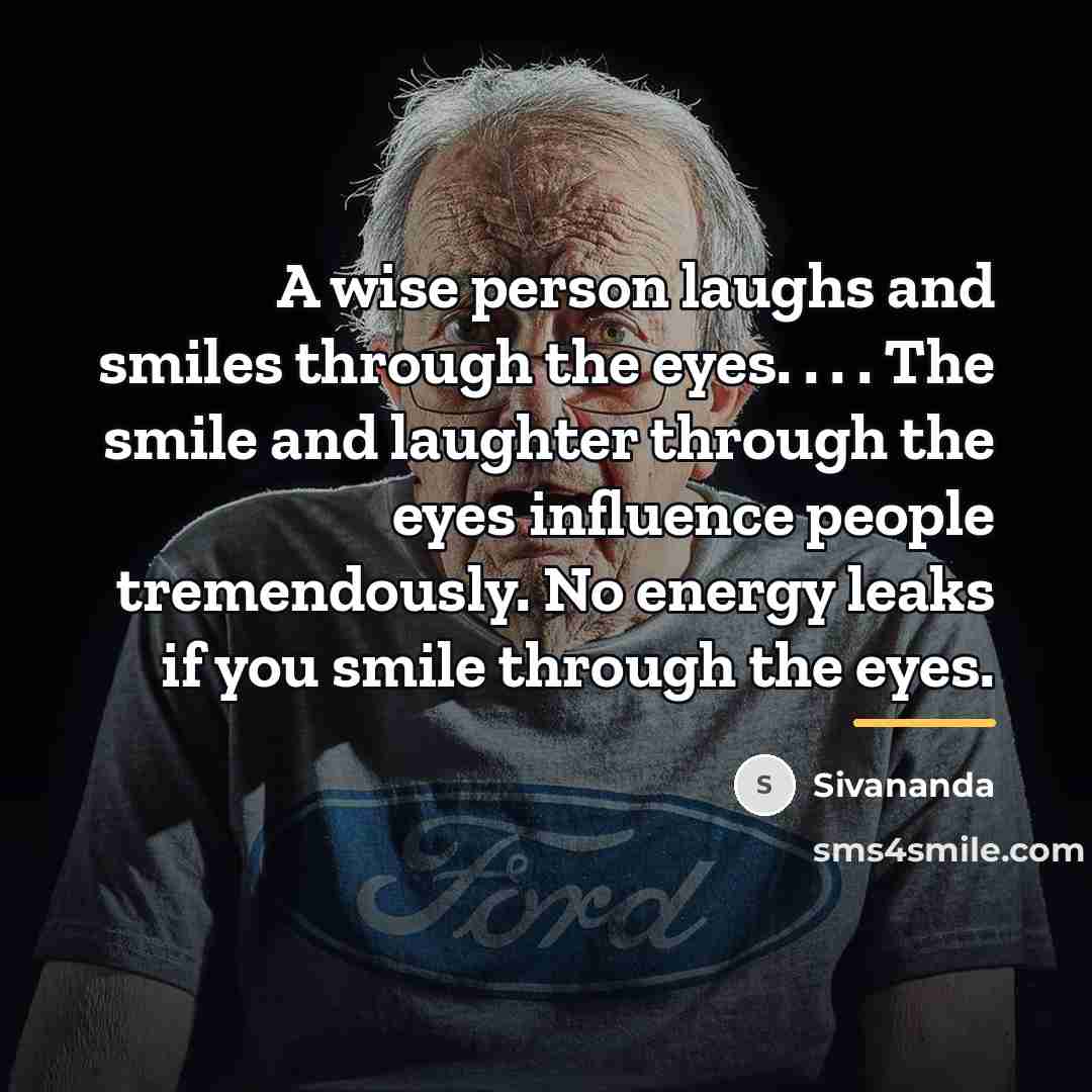 “A wise person laughs and smiles through the eyes. .…” quote by Sivananda