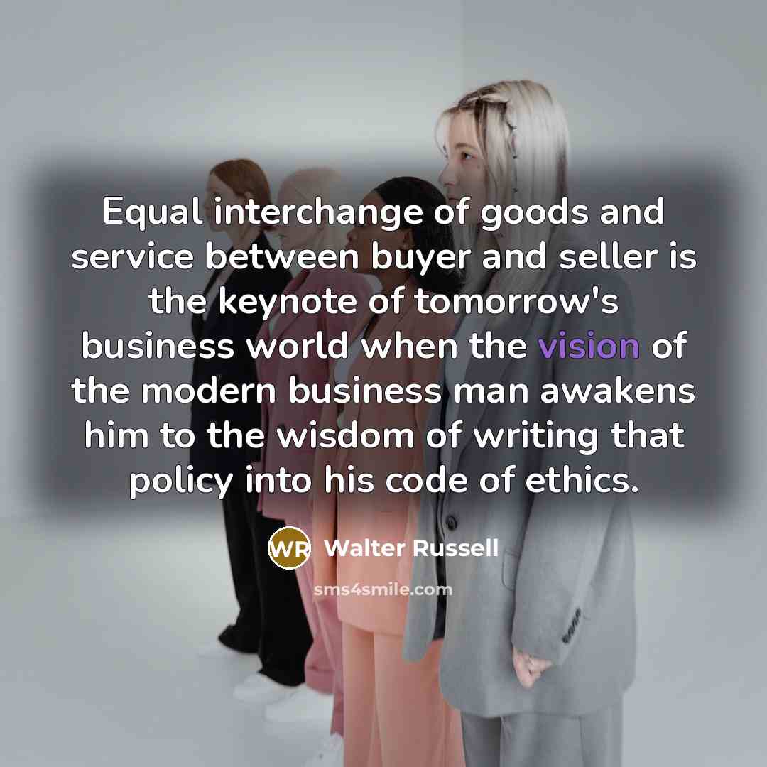 “Equal interchange of goods and service between buyer and seller…” quote by Walter Russell