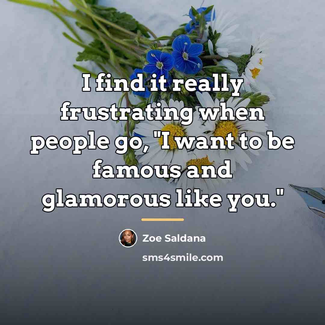 “I find it really frustrating when people go, "I want…” quote by Zoe Saldana