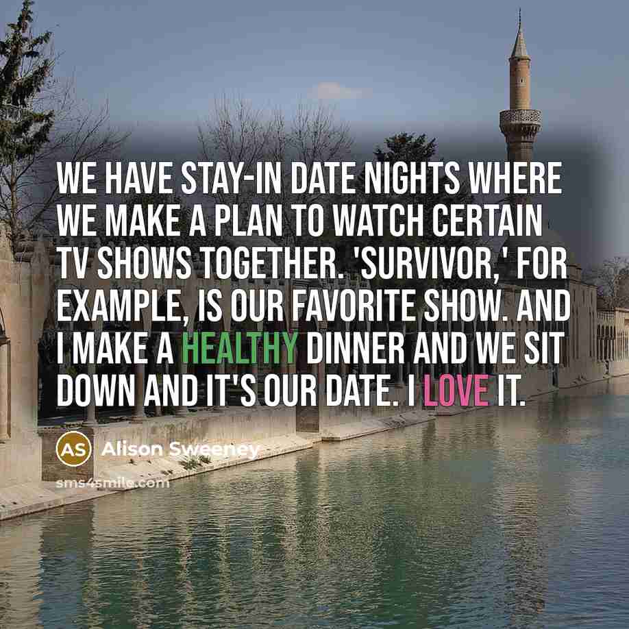 “We have stay-in date nights where we make a plan…” quote by Alison Sweeney