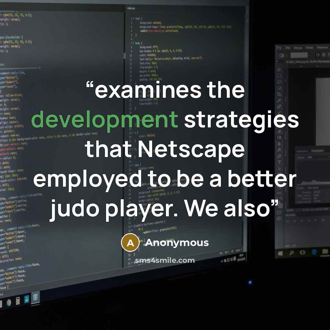 “examines the development strategies that Netscape employed to be a better judo player. We also” quote by Anonymous