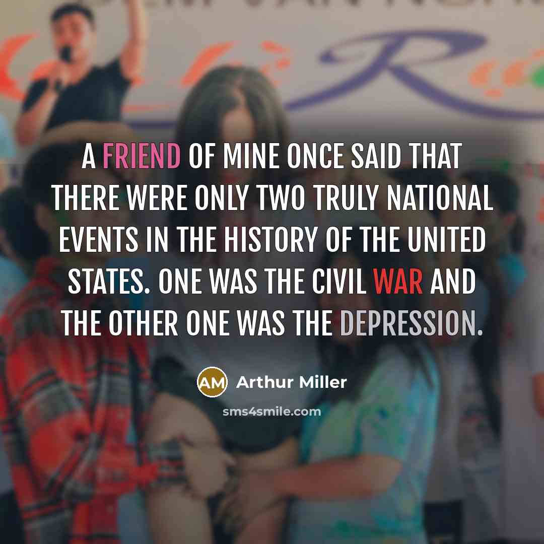 “A friend of mine once said that there were only…” quote by Arthur Miller