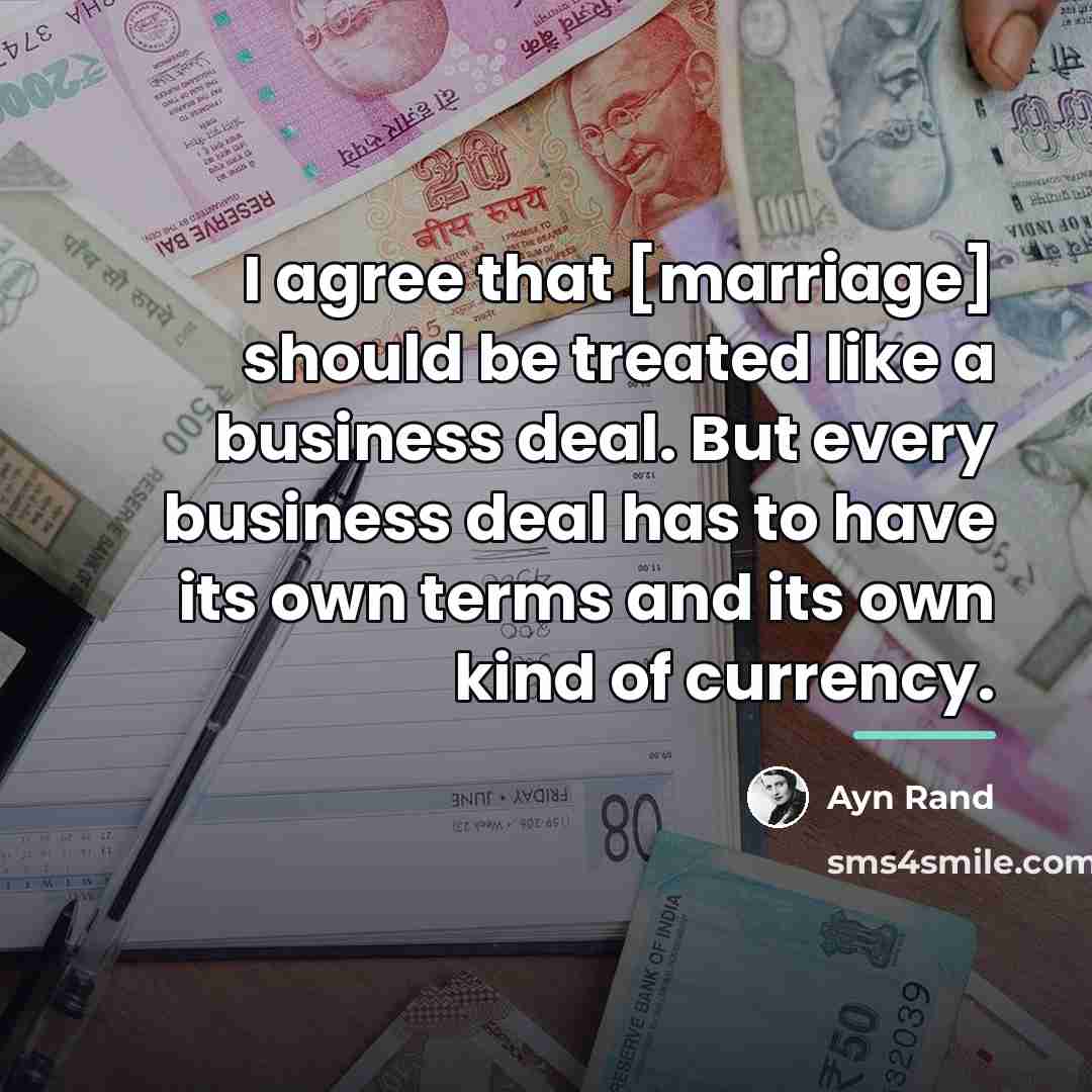 “I agree that [marriage] should be treated like a business…” quote by Ayn Rand