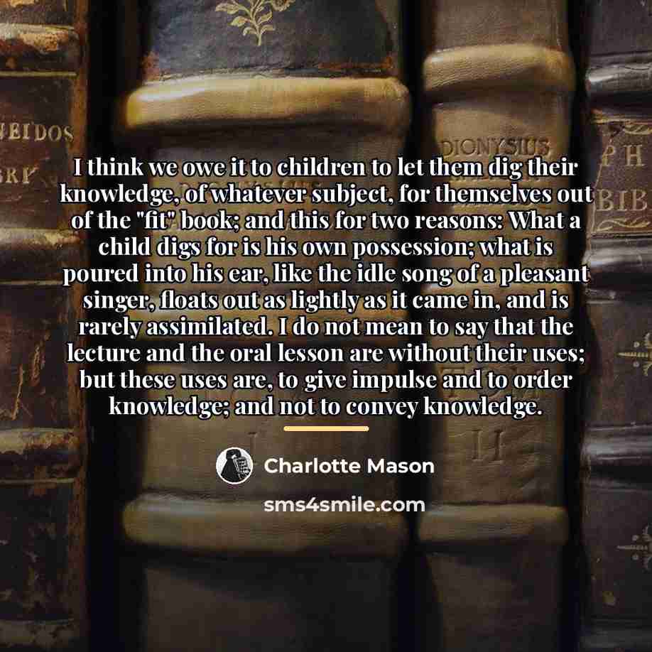 “I think we owe it to children to let them…” quote by Charlotte Mason