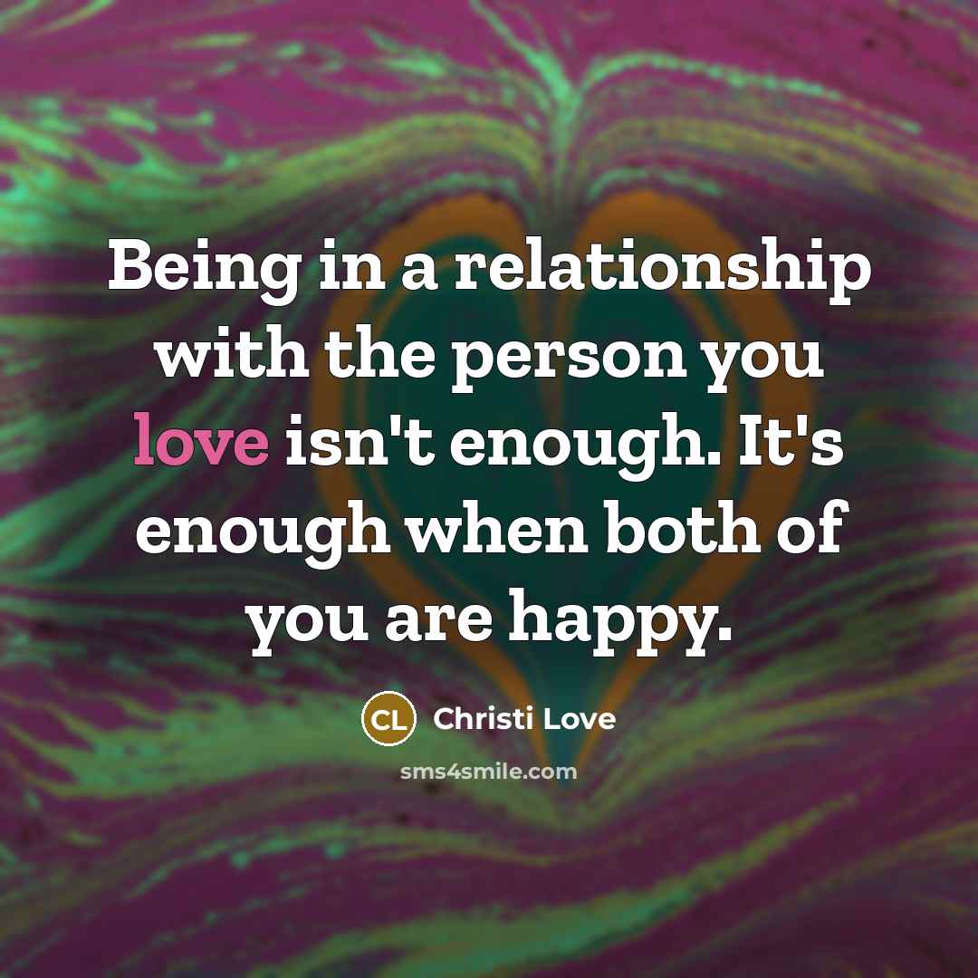 “Being in a relationship with the person you love isn't…” quote by Christi Love