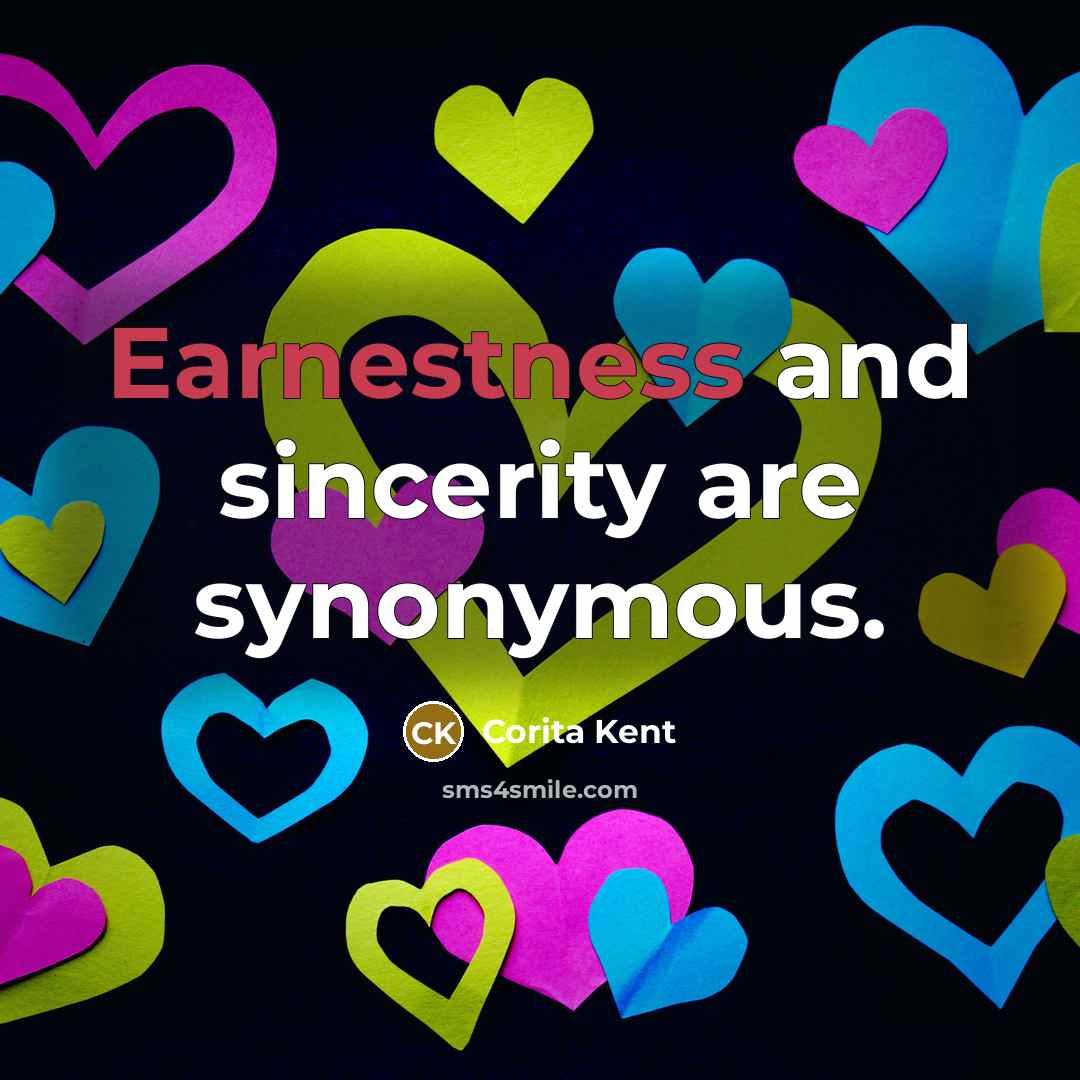 “Earnestness and sincerity are synonymous.…” quote by Corita Kent