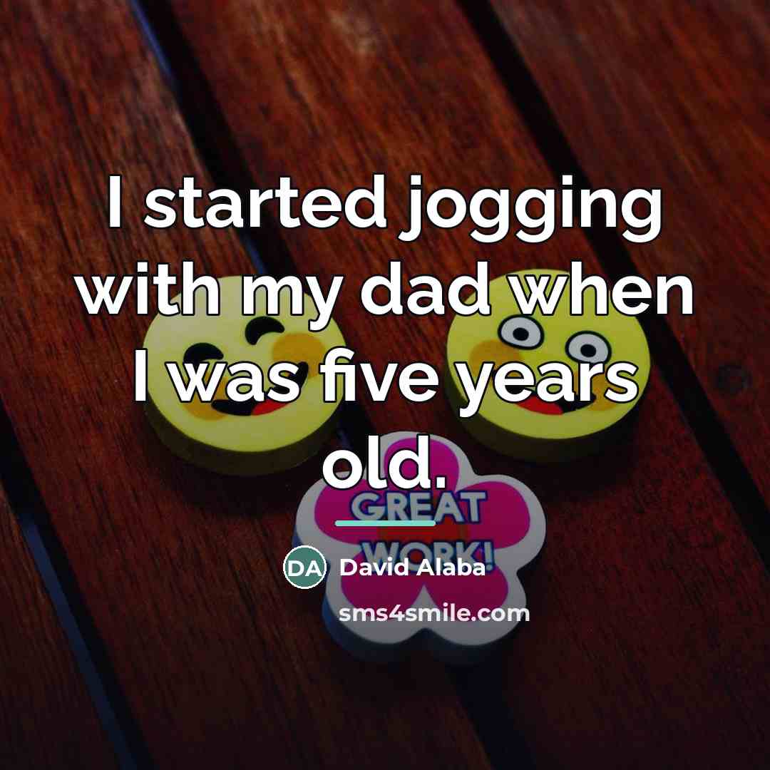 “I started jogging with my dad when I was five…” quote by David Alaba