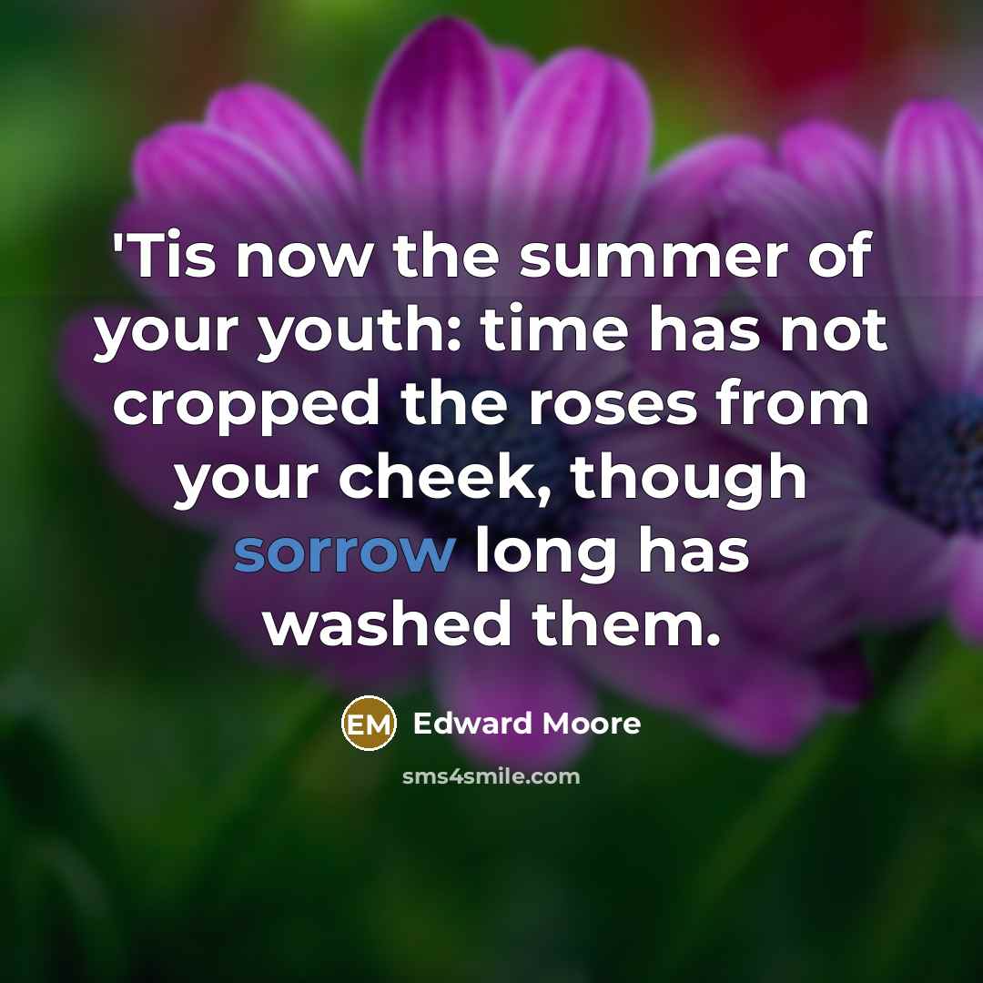 “'Tis now the summer of your youth: time has not…” quote by Edward Moore